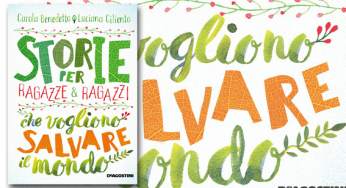 Storie per ragazze e ragazzi che vogliono salvare il mondo. Il racconto di sedici vite di grandi che lottano per l’ambiente