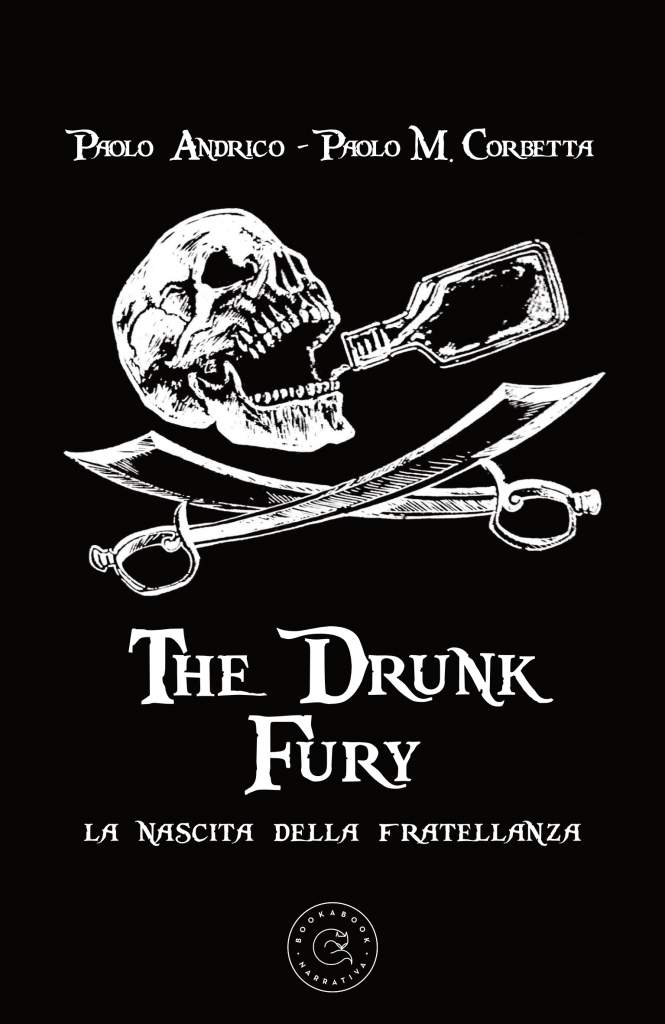 1 - The Drunk Fury di Paolo Maria Corbetta e Paolo Andrico