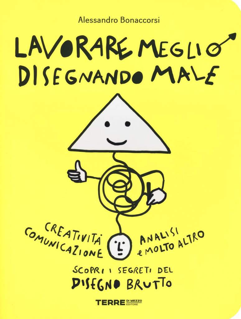 Lavorare meglio disegnando male