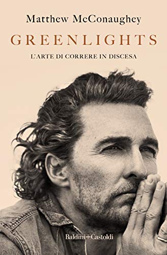 Greenlights, il memoir di Matthew McConaughey cover