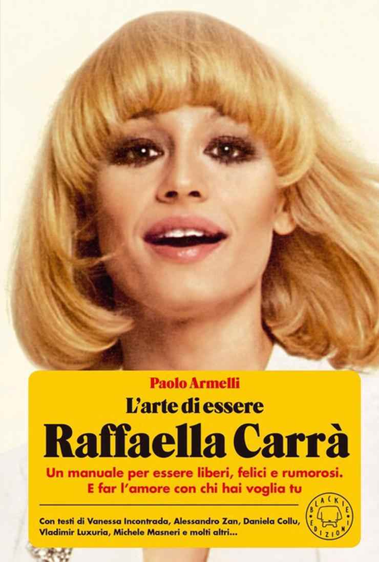 L’arte di essere Raffaella Carrà