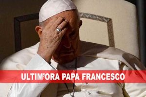 Ultim'ora, la salute di Papa Francesco